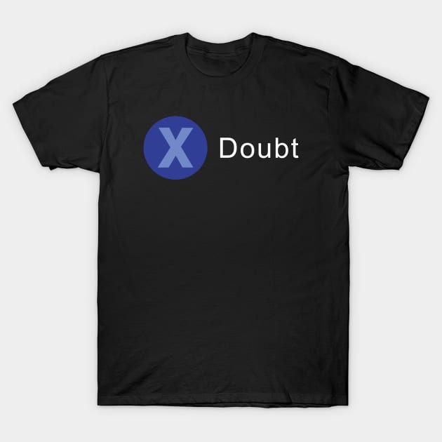 Doubt T-Shirt by Lukasking Tees